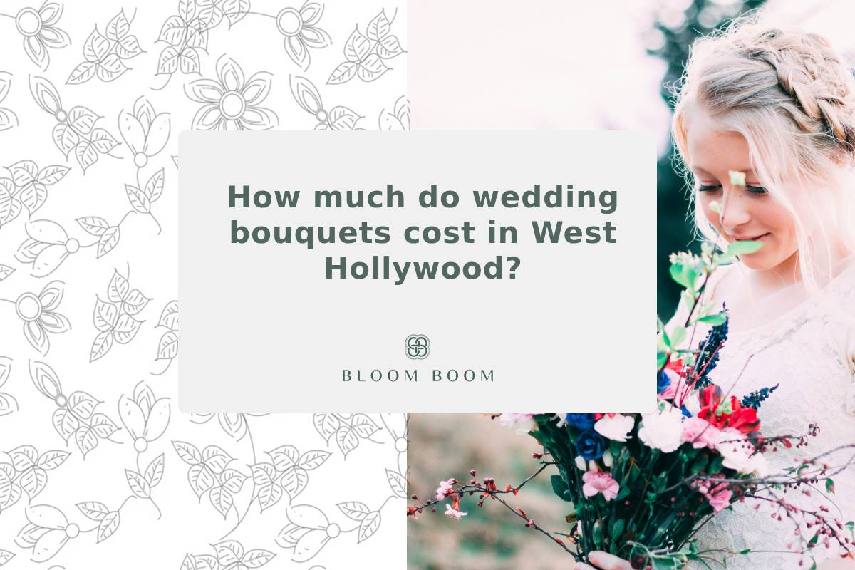 How much do wedding bouquets cost in West Hollywood?