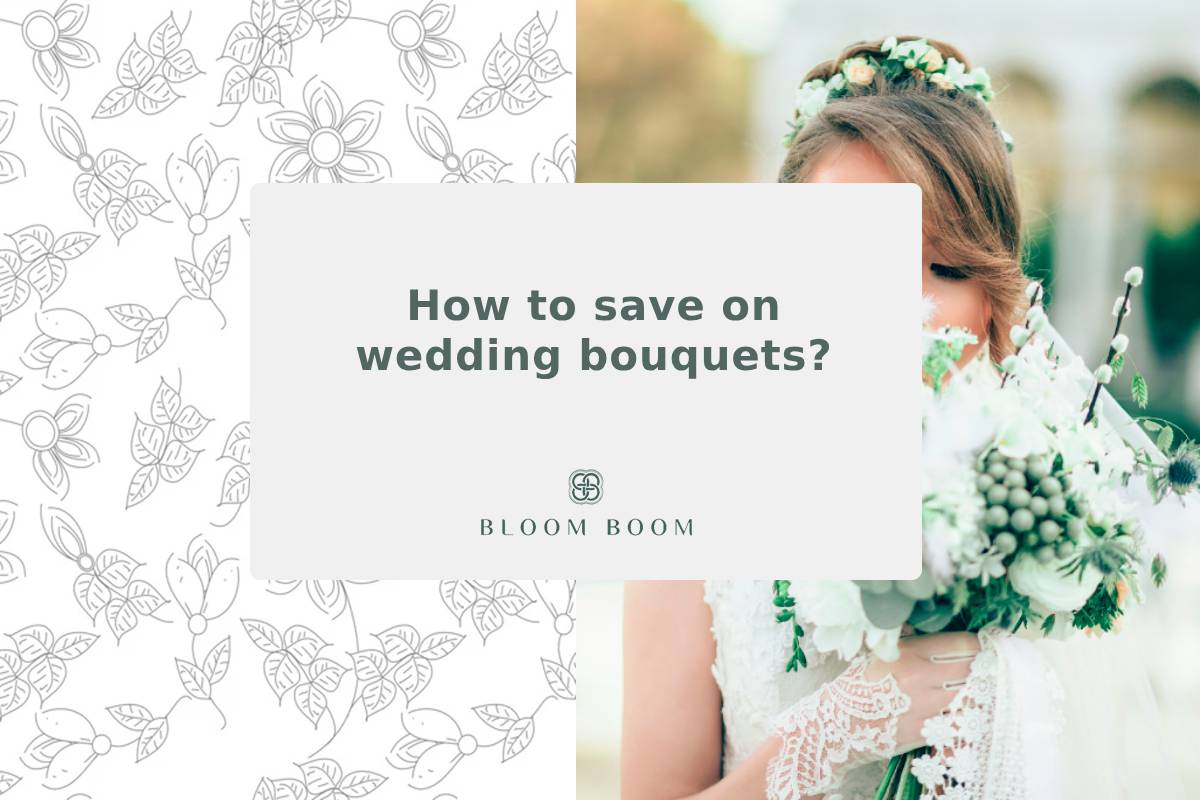 How to save on wedding bouquets?