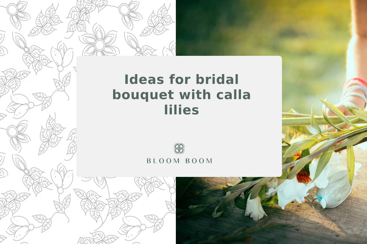 Ideas for bridal bouquet with calla lilies