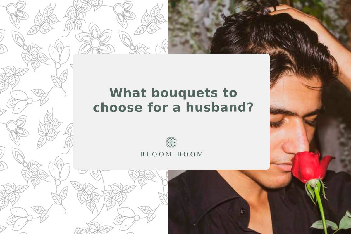 What bouquets to choose for a husband?
