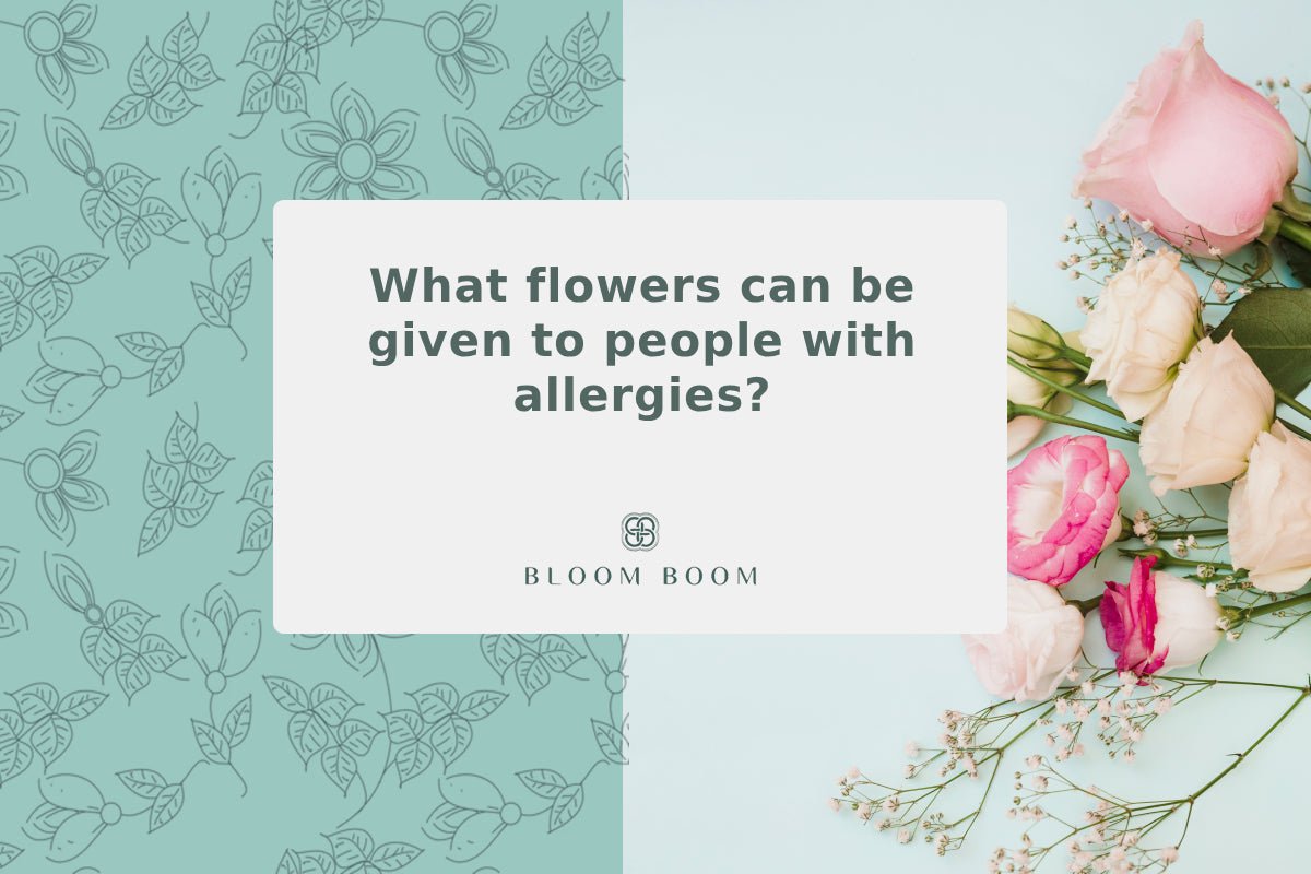 What flowers can be given to people with allergies?