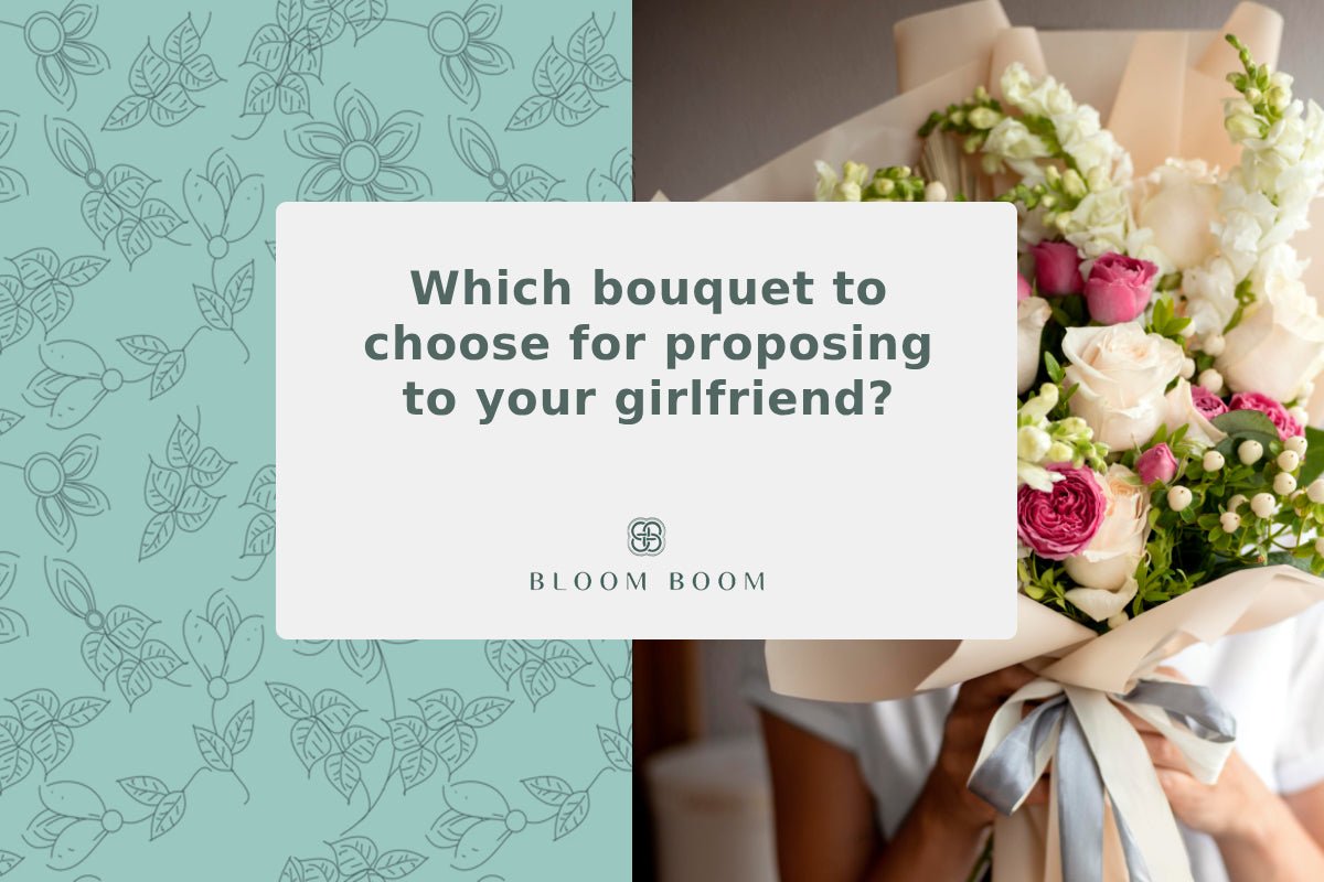 Which bouquet to choose for proposing to your girlfriend?