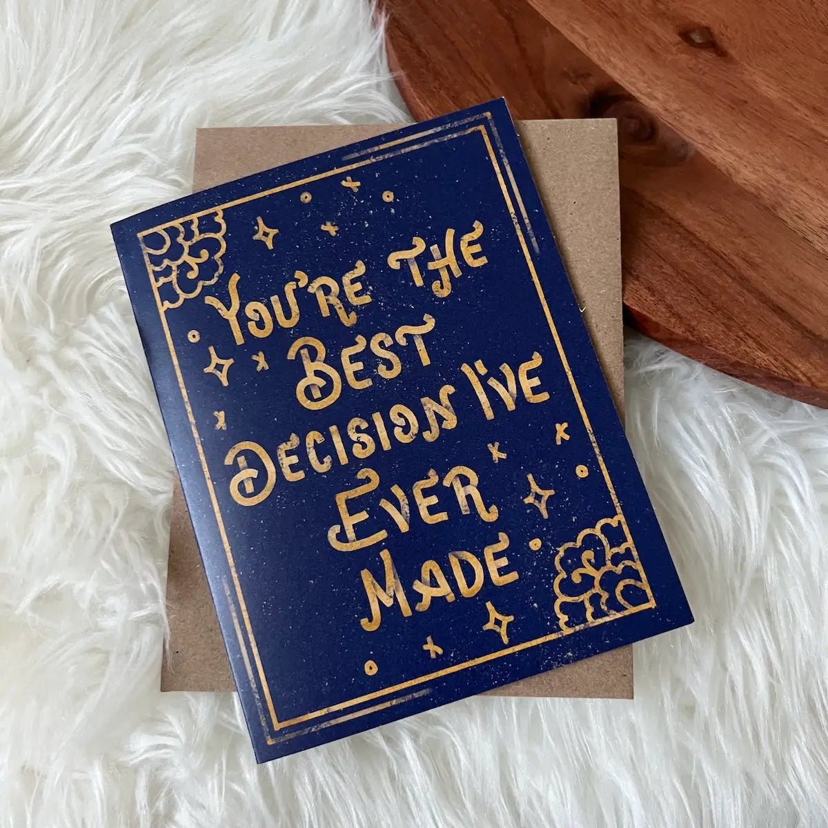 "You're the Best Decision I've Ever Made" Card