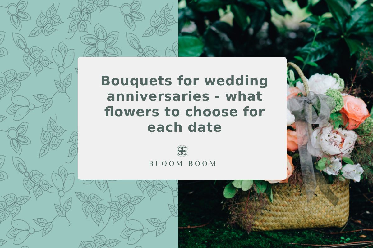 Bouquets for wedding anniversaries - what flowers to choose for each date