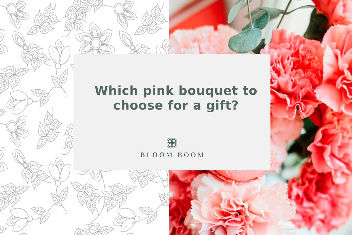 Which pink bouquet to choose for a gift?