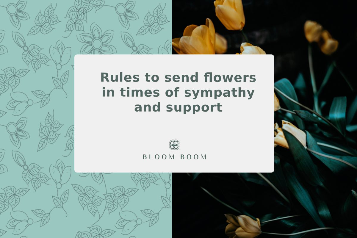 Rules to send flowers in times of sympathy and support