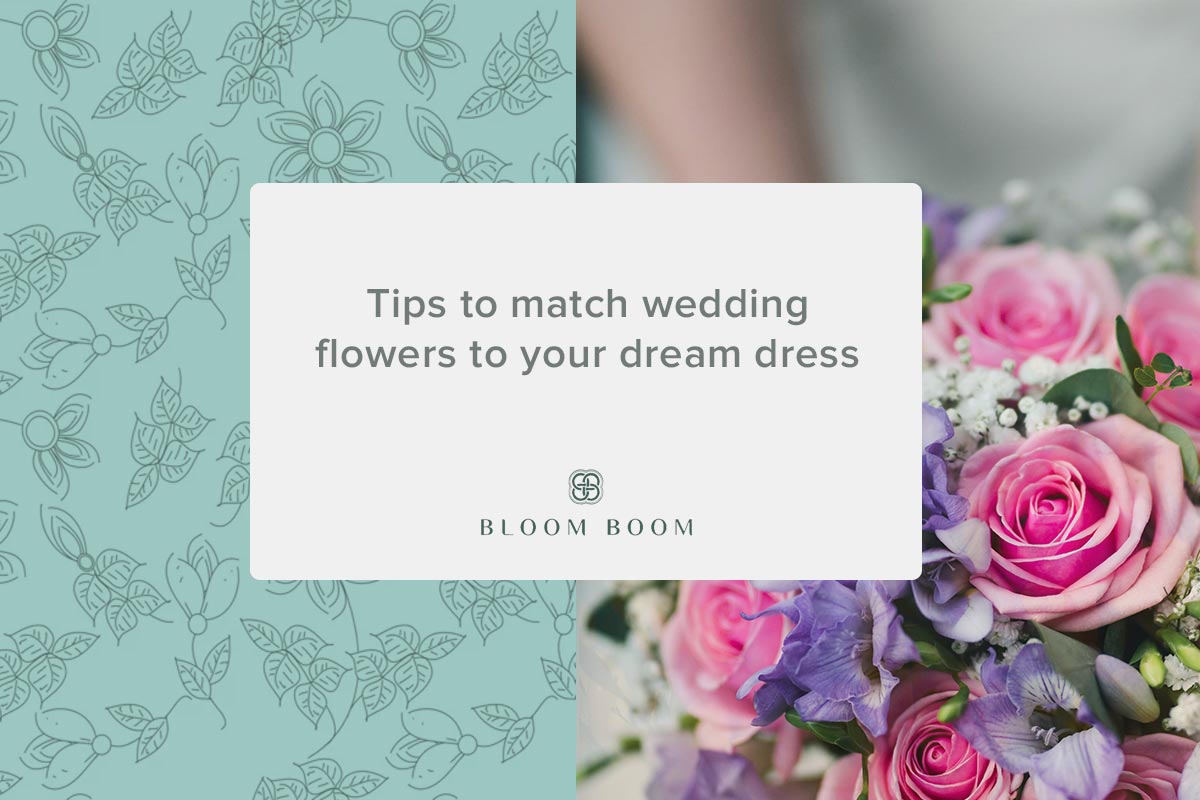 Tips to match wedding flowers to your dream dress