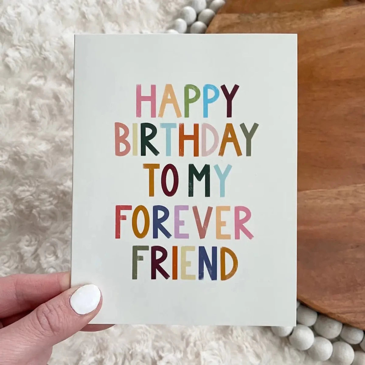 "Happy Birthday To My Forever Friend" Greeting Card