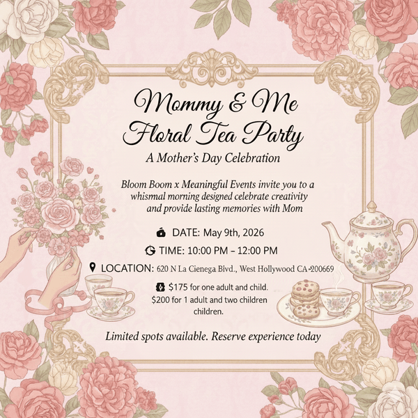 May - Mommy & Me, A Mother's Day Floral Tea Party