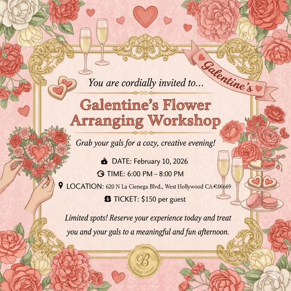 Feb - Galentine's Day Floral Arranging Workshop 🌸